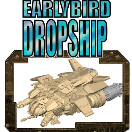 Early Bird Dropship